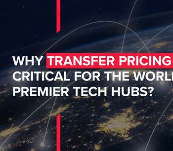 Why transfer pricing is critical for the world’s premier tech hubs